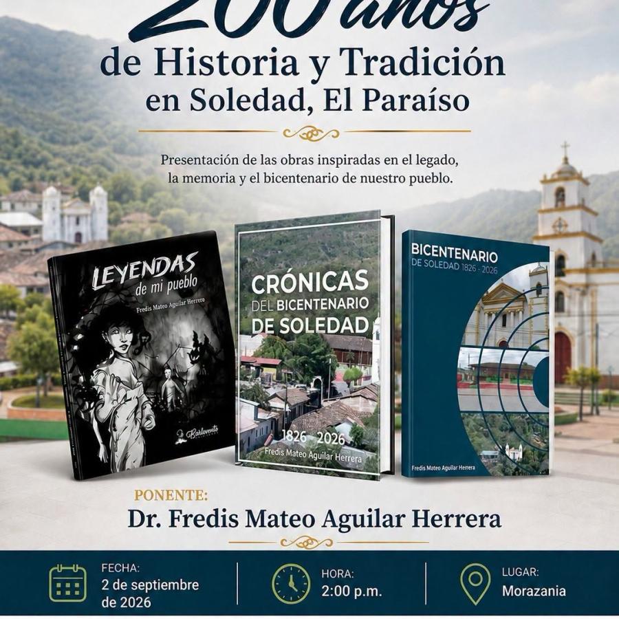 Encuentro Literario: 200 años de Historia y Tradición en Soledad, El Paraíso 