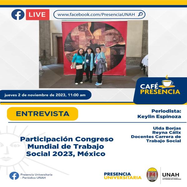 Este jueves 2 de noviembre, La Carrera de Trabajo Social de la Facultad de Ciencias Sociales de la UNAH, desarrollará entrevista en Participación del Congreso Mundial de Trabajo Social 2023, México a las 11:00 am horas.