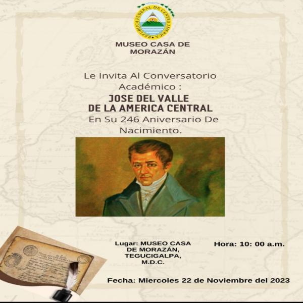 Conversatorio Académico en Homenaje al Sabio Centroamericano: José   del Valle, en ocasión del 246 aniversario de su nacimiento