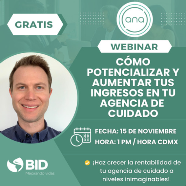Webinar: Cómo potencializar y aumentar tus ingresos en tu agencia de cuidado 
