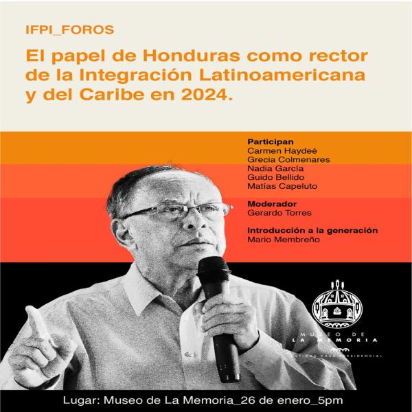 Foro: El papel de Honduras como rector de la integración Latinoamericana y del Caribe en 2024
