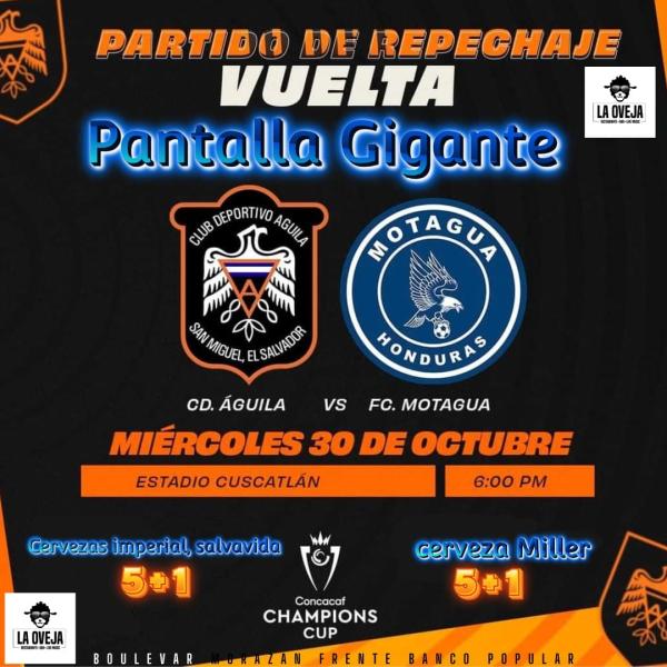 Partido en pantalla gigante: Águila de El Salvador y Motagua 